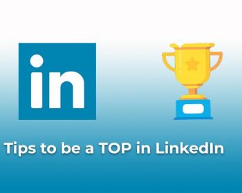 Tips to be a TOP in LinkedIn