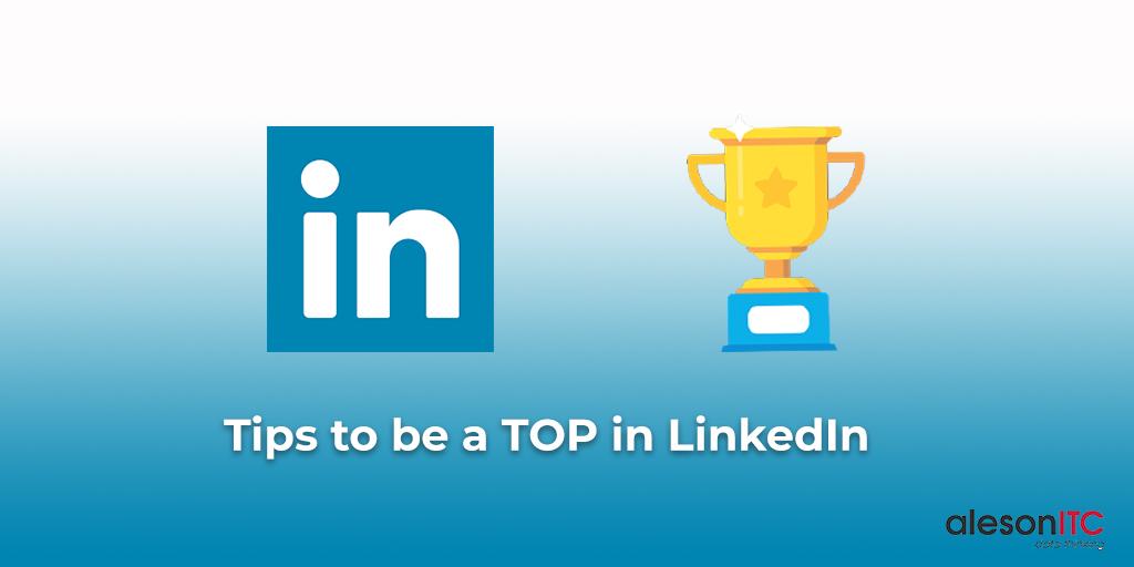 🏆 4 Tips to be a TOP in LinkedIn