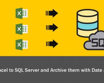 Upload Excel to SQL Server and Archive them with date and time
