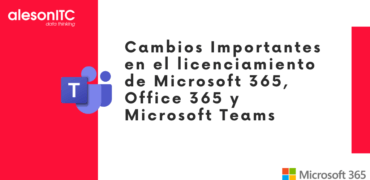 Cambios en licenciamiento de Microsoft Teams