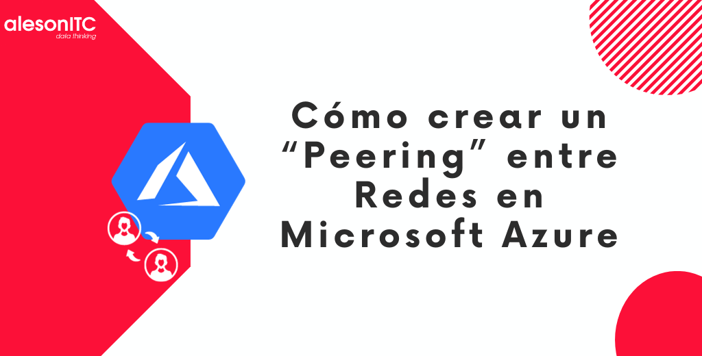 Como crear un peering entre redes en Microsoft Azure