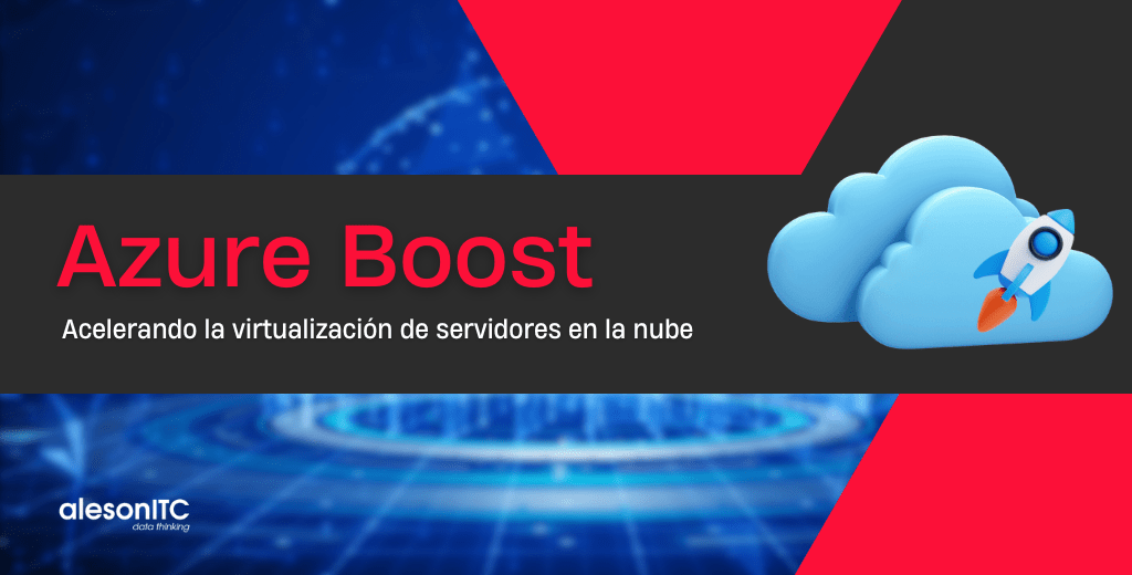 Azure Boost, Acelerando la virtualización de servidores en la nube