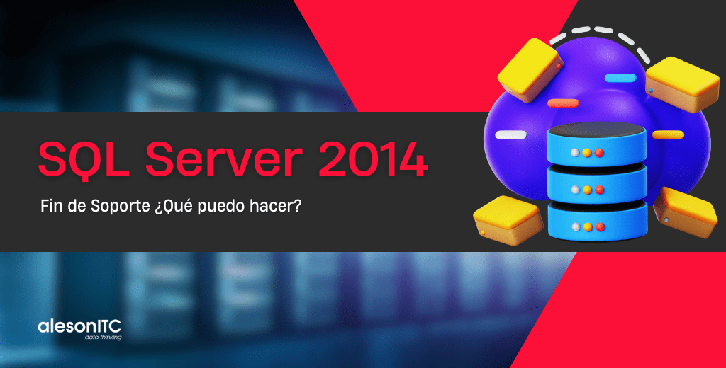 SQL Server 2014 Fin de Soporte. ¿Qué puedo hacer?
