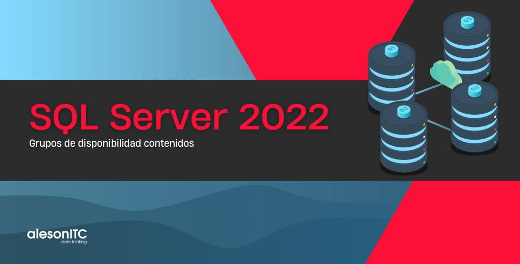 SQL Server 2022 Grupos de disponibilidad contenidos.